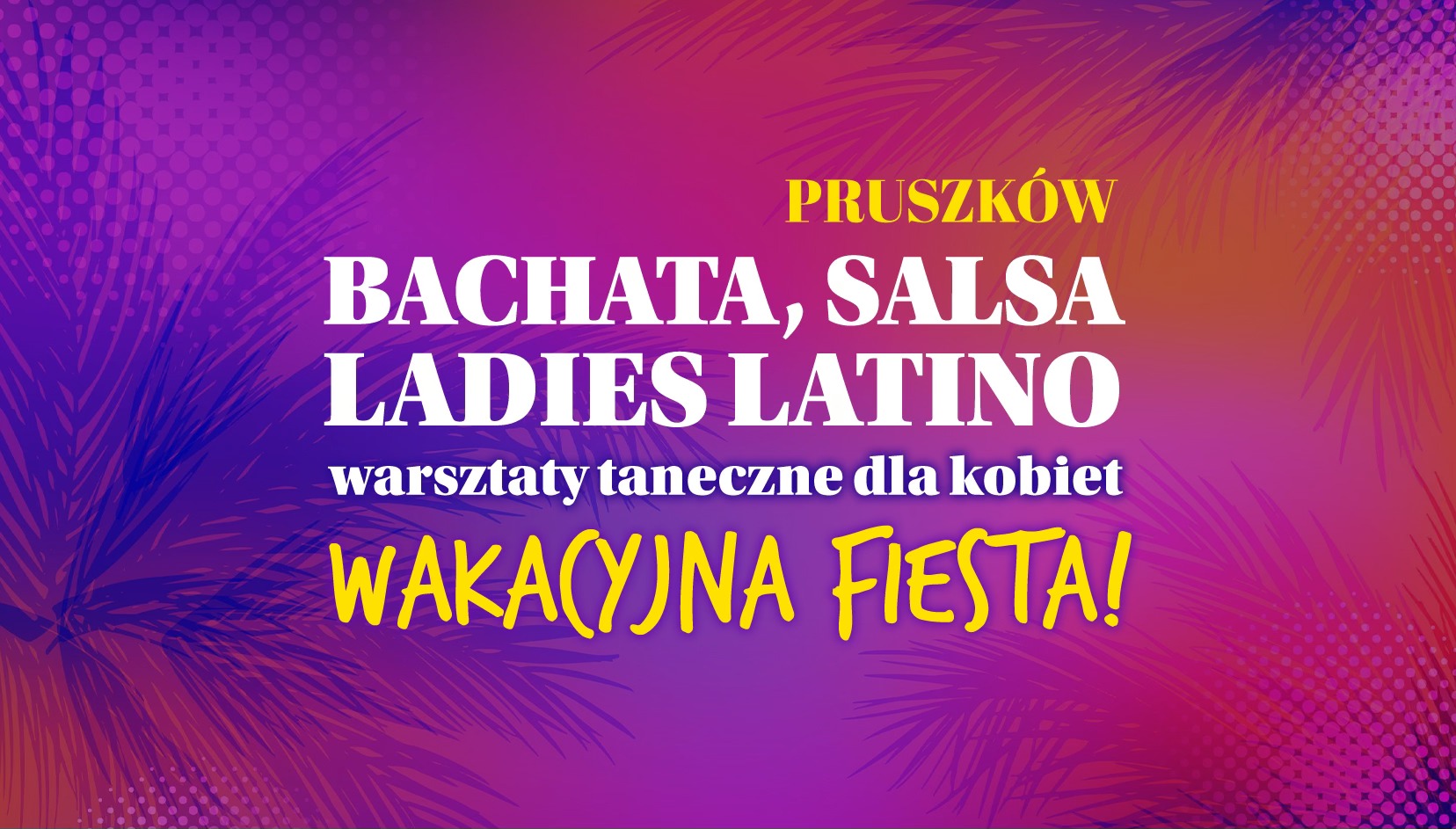 Ladies Latino & Bachata & Salsa - warsztaty taneczne dla Kobiet | PRUSZKÓW