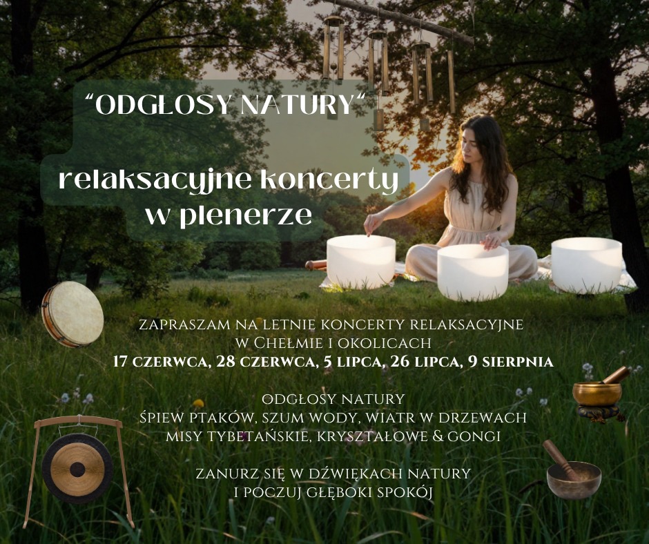 ODGŁOSY NATURY - relaksacyjne koncerty w plenerze